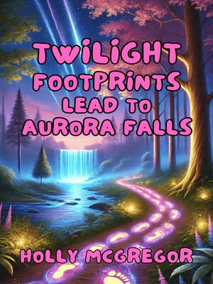 cover image of Twilight Footprints Lead to Aurora Falls